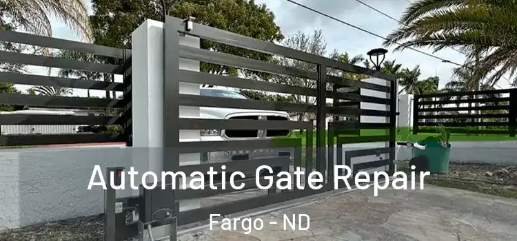 Automatic Gate Repair Fargo - ND