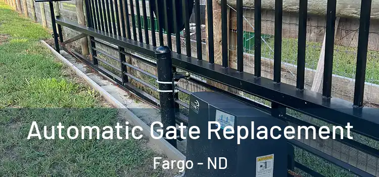 Automatic Gate Replacement Fargo - ND
