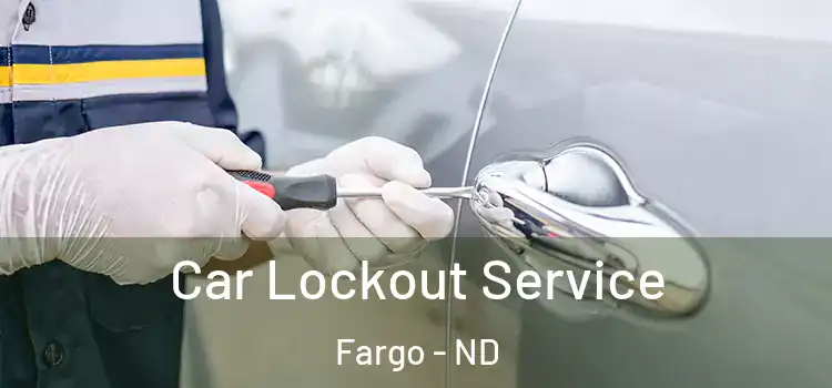 Car Lockout Service Fargo - ND