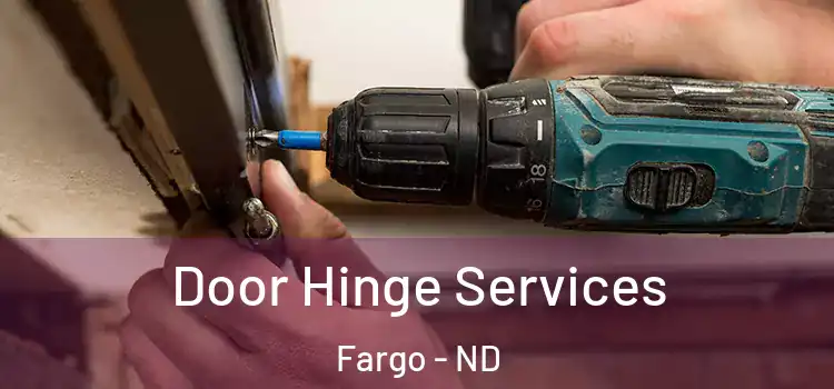 Door Hinge Services Fargo - ND