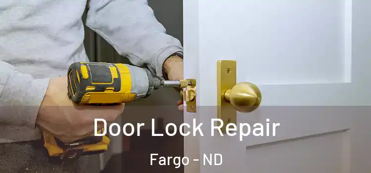  Door Lock Repair Fargo - ND