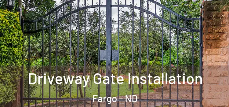 Driveway Gate Installation Fargo - ND