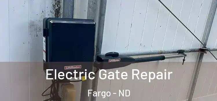  Electric Gate Repair Fargo - ND