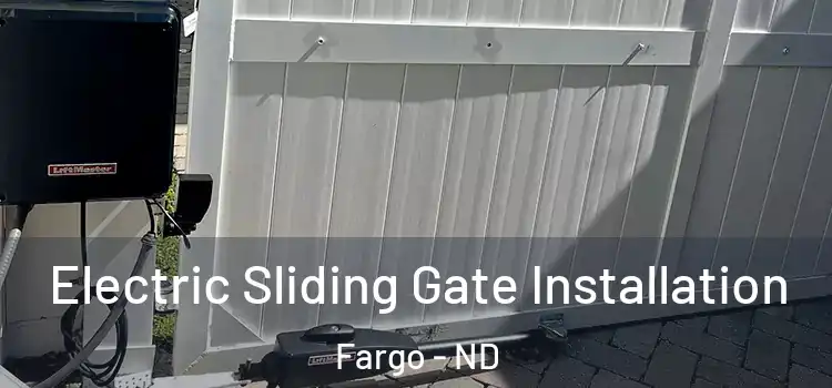  Electric Sliding Gate Installation Fargo - ND