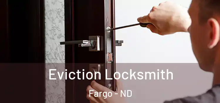 Eviction Locksmith Fargo - ND