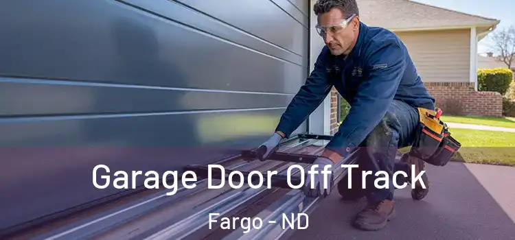  Garage Door Off Track Fargo - ND