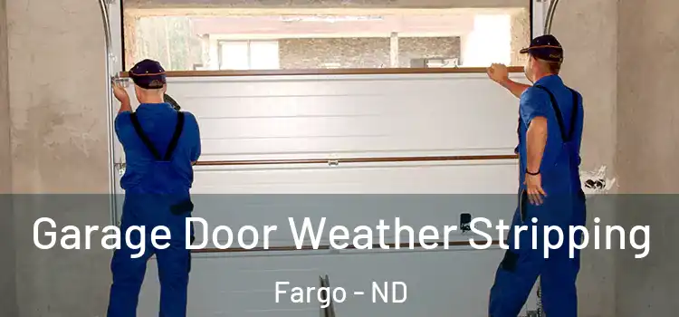  Garage Door Weather Stripping Fargo - ND