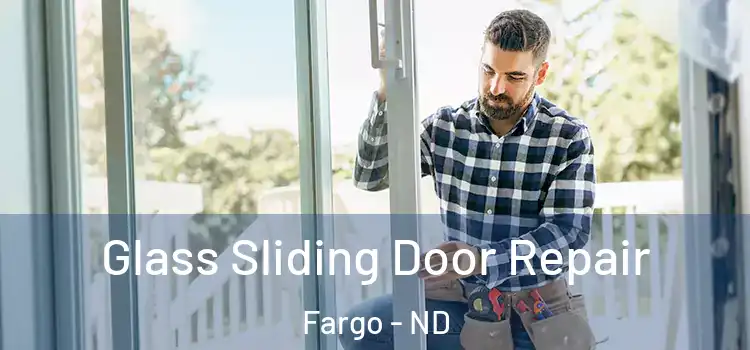 Glass Sliding Door Repair Fargo - ND