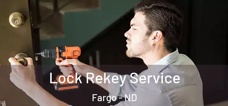  Lock Rekey Service Fargo - ND
