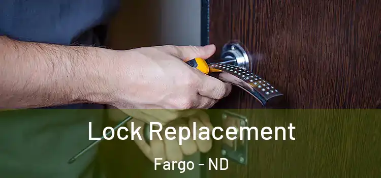  Lock Replacement Fargo - ND