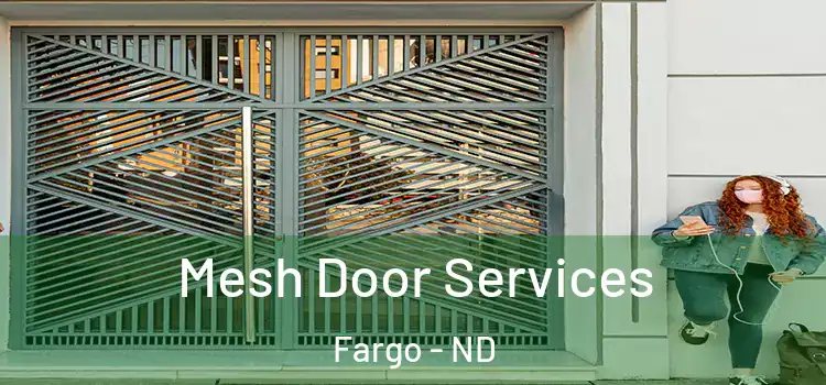  Mesh Door Services Fargo - ND