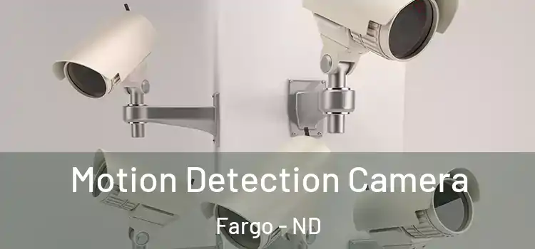  Motion Detection Camera Fargo - ND