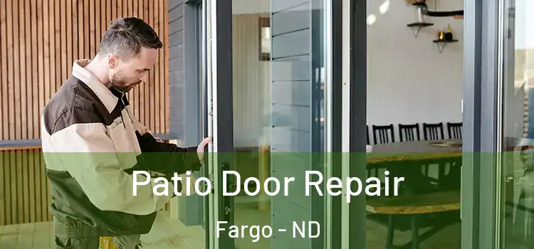 Patio Door Repair Fargo - ND