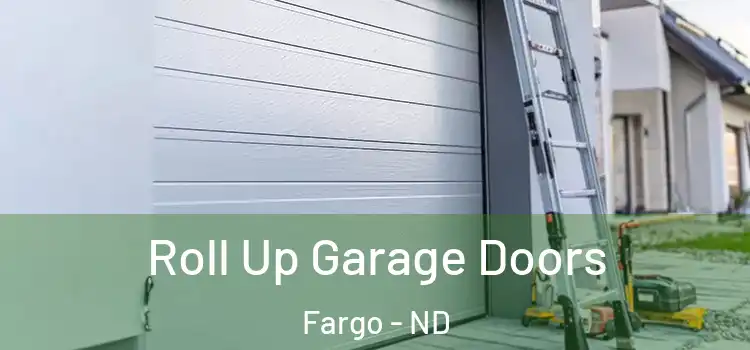  Roll Up Garage Doors Fargo - ND