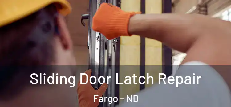 Sliding Door Latch Repair Fargo - ND