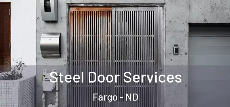 Steel Door Services Fargo - ND